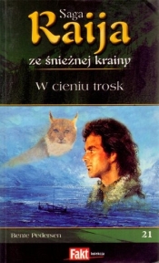 Raija. Saga ze śnieżnej krainy. Tom 21. W cieniu trosk - Bente Pedersen