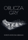 Oblicza gry Dorota Rośczak-Urbaniak