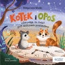 Kotek i opos odkrywają, że świat jest doskonale.. Małgorzata Madej