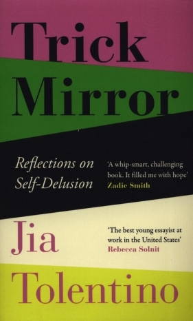 Trick Mirror Reflections on Self-Delusion - Tolentino Jia