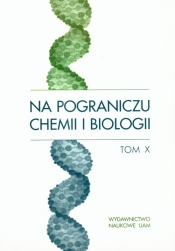 Na pograniczu chemii i biologii Tom X - <br />