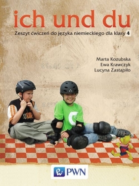 ich und du 4 Zeszyt ćwiczeń do języka niemieckiego - Kozubska Marta, Krawczyk Ewa, Zastąpiło Lucyna<br />
