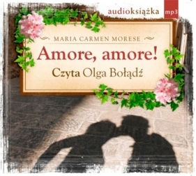 Amore, amore - Morese Maria Carmen