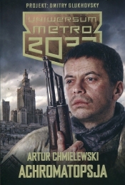 Metro 2033 Achromatopsja - Artur Chmielewski
