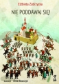 Nie poddawaj się (wyd. 2023) - Elżbieta Zubrzycka