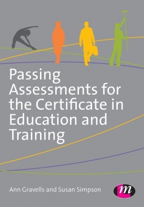 Passing Assessments for the Certificate in Education and Training - Gravells Ann