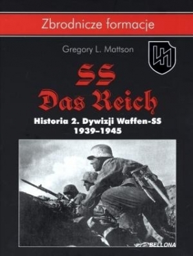 SS-Das Reich Historia 2 Dywizji Waffen-SS - Mattson Gregory L.