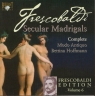 Frescobaldi: Secular Madrigals Frescobaldi Edition Volume 6 Modo Antoquo, Bettina Hoffmann