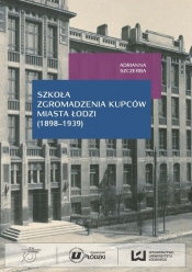 Szkoła Zgromadzenia Kupców miasta Łodzi (1998-1939) - Szczerba Adrianna