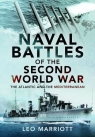 Naval Battles of the Second World War. The Atlantic and the Mediterranean Leo Marriott