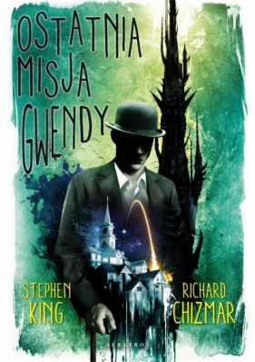 Castle Rock. Ostatnia misja Gwendy - Richard Chizmar, King Stephen