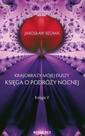 Krajobrazy mojej duszy. Księga 5 - Jarosław Bzoma