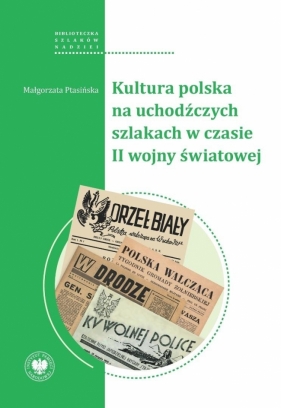 Kultura polska na uchodźczych szlakach... - Małgorzata Ptasińska