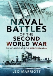 Naval Battles of the Second World War. The Atlantic and the Mediterranean