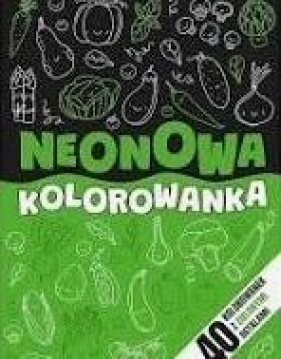 Neonowa kolorowanka zielona - Opracowanie zbiorowe