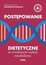 Postepowanie dietetyczne we wrodzonych wadach metabolizmu Agnieszka Kowalik .