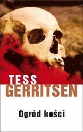 Ogród kości - Tess Gerritsen