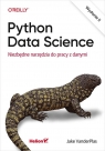 Python Data Science. Niezbędne narzędzia do pracy Jake Vanderplas