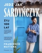 Jedz jak Sardyńczyk. Żyj 100 lat - Francesco Mattana