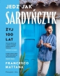 Jedz jak Sardyńczyk. Żyj 100 lat - Mattana Francesco