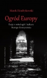 Ogród Europy Eseje z mitologii i kultury Starego Kontynentu Hendrykowski Marek