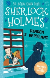 Klasyka dla dzieci Tom 26 Sherlock Holmes Diadem z berylami - Arthur Conan Doyle