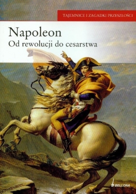 Napoleon od rewolucji do cesarstwa - Paolo Cau