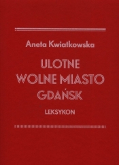 Ulotne Wolne Miasto Gdańsk Leksykon - Aneta Kwiatkowska