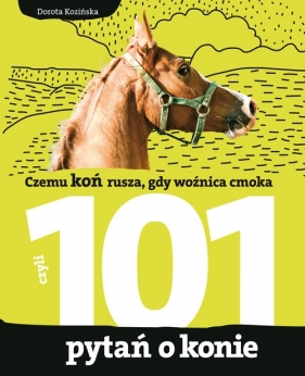 101 pytań o konie - Kozińska Dorota