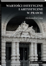 Wartości estetyczne i artystyczne w prawie