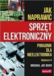 Jak naprawić sprzęt elektroniczny w.2 - Michael Geier