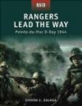 Rangers Lead the Way Pointe-du-Hoc D-Day 1944 (R. #1) - Steven J. Zaloga, S Zalosh