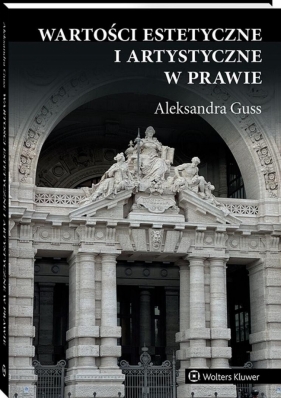 Wartości estetyczne i artystyczne w prawie - Aleksandra Guss