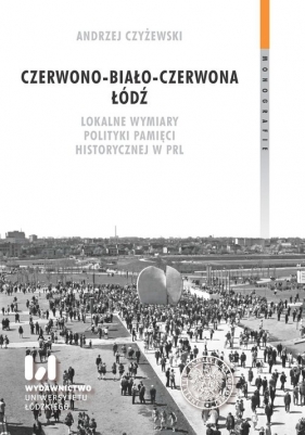 Czerwono-biało-czerwona Łódź - Czyżewski Andrzej