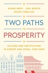 Two Paths to Prosperity. Culture and Institutions in Europe and China, Avner Greif