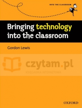 Bringing Technology into the Classroom - Gordon Lewis