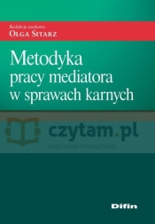 Metodyka pracy mediatora w sprawach karnych - redakcja naukowa Sitarz Olga<br />