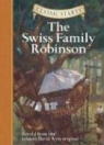 Classic Starts: The Swiss Family Robinson Johann David Wyss