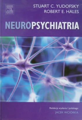 Neuropsychiatria - Yudofsky Stuart C., Hales Robert E.