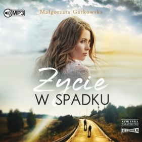 Życie w spadku - Małgorzata Garkowska