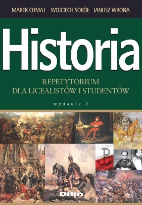 Historia repetytorium dla licealistów i studentów - Marek Chmaj, Wojciech Sokół, Janusz Wrona