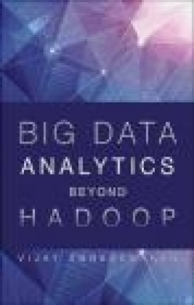 Big Data Analytics Beyond Hadoop Vijay Srinivas Agneeswaran