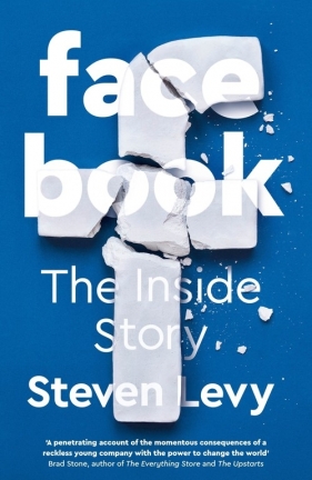 Facebook: The Inside Story - Levy Steven