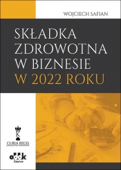 Składka zdrowotna w biznesie w 2022 roku - Safian Wojciech