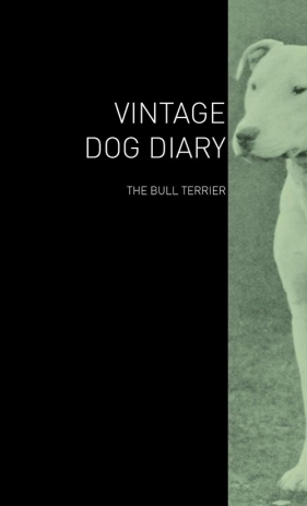 The Vintage Dog Diary - The Bull Terrier - Various