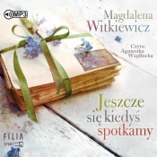 Jeszcze się kiedyś spotkamy - Magdalena Witkiewicz