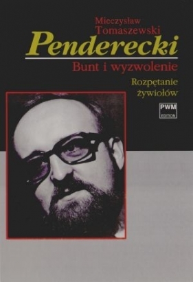 Penderecki Bunt i wyzwolenie Tom 1 - Mieczysław Tomaszewski