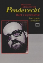 Penderecki Bunt i wyzwolenie Tom 1 - Tomaszewski Mieczysław