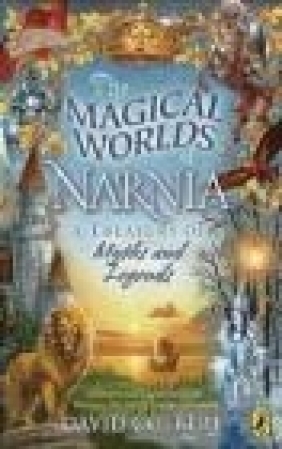 The Magical Worlds of Narnia David Colbert