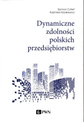 Dynamiczne zdolności polskich przedsiębiorstw - Krzakiewicz Kazimierz, Cyfert Szymon